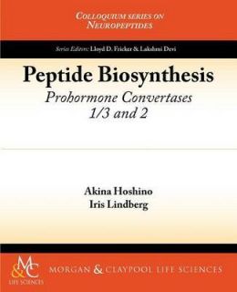 Peptide Biosynthesis Prohormone Convertases 1/3 and 2 (Colloquium 