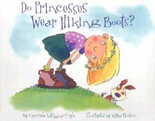 Do Princesses Wear Hiking Boots by Carmela LaVigna Coyle 2003 