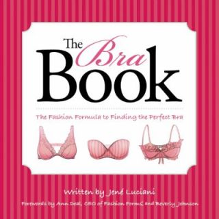 The Bra Book The Fashion Formula to Finding the Perfect Bra by Jene 