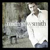 Healing Rain by Michael W. Smith CD, Oct 2004, Reunion