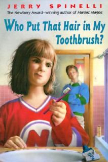 Who Put That Hair in My Toothbrush by Jerry Spinelli 1994, Paperback 