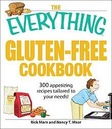 The Everything Gluten Free Cookbook 300 Appetizing Recipes Tailored to 