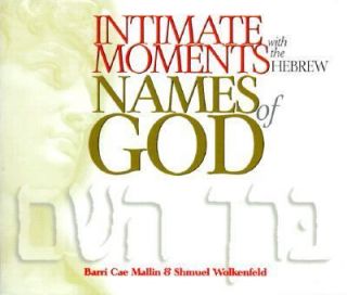 Intimate Moments with the Hebrew Names of God by Barri Cae Mallin 2000 