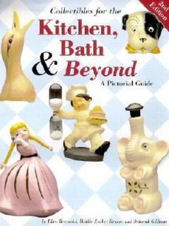 Collectibles for the Kitchen, Bath and Beyond A Pictorial Guide by 
