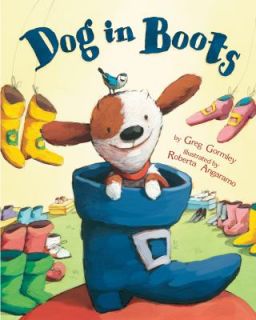 Dog in Boots by Greg Gormley 2011, Hardcover