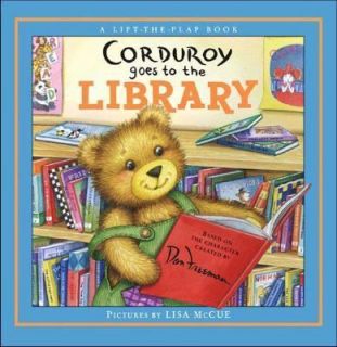 Corduroy Goes to the Library by Don Freeman and B. G. Hennessy 2005 