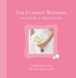 The Ultimate Wedding Planner and Organizer by Alex A. Lluch and 
