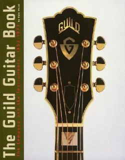 The Guild Guitar Book The Company and the Instruments, 1952 1977 by 