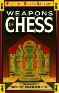 Weapons of Chess An Omnibus of Chess Strategies by Bruce Pandolfini 