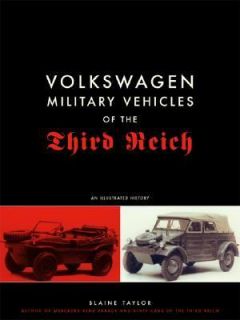 Volkswagen Military Vehicles of the Third Reich An Illustrated History 