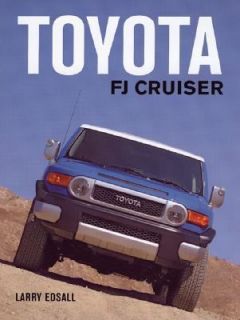 Toyota FJ Cruiser by Larry Edsall 2006, Hardcover, Revised