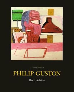Critical Study of Philip Guston by Dore Ashton 1990, Paperback 