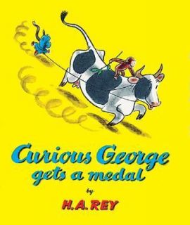 Curious George Gets a Medal by H.A. Rey, H. A. Rey and Margret Rey 
