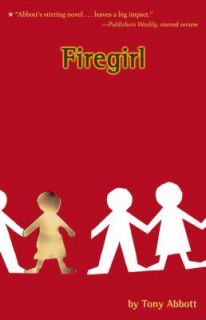 Firegirl by Tony Abbott 2007, Paperback