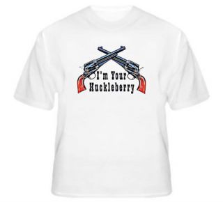 Im Your Huckleberry Tombstone Western Movie T Shirt