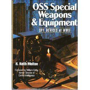 Oss Special Weapons and Equipment Spy Devices of Wwii, Melton, H 