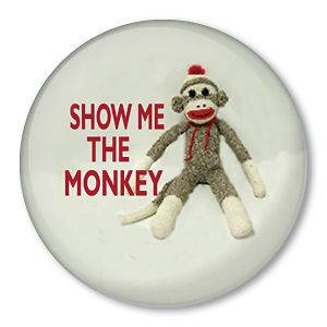 SHOW ME THE (sock) MONKEY   doll pinback button badge