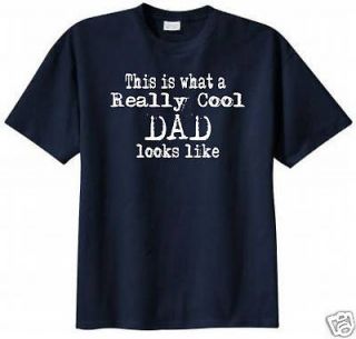 This Is What a Really Cool Dad Looks Like Funny T shirt Family 