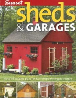 Sheds & Garages Building Ideas and Plans for Every Shape of Storage 