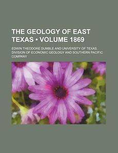 Geology of East Texas NEW by Edwin Theodore Dumble
