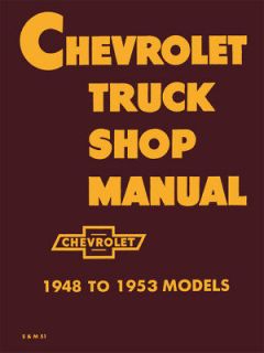   Pickup and Truck Shop Manual 1948 1949 1950 1951 1952 1953 Chevrolet
