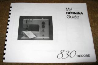 BERNINA 830 RECORD   GUIDE INSTRUCTION MANUAL BOOK