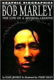 Bob Marley  The Life of a Musical Legend Graphic Biographies by Gary 