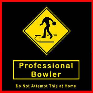   BOWLER (Bowling Ball Bowl Quality Strike Shoes Bowls) T SHIRT