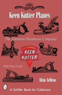 Keen Kutter Planes  The Simmons Hardware Company by Alvin Sellens 