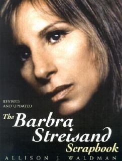 The Barbra Streisand Scrapbook by Allison Waldman and Allison J 