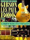 The Gibson Les Paul Book A Complete History of Les Paul Guitars 