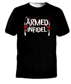 ARMED INFIDEL FIREARMS GUN BLOOD AK47 FUNNY TEE T SHIRT