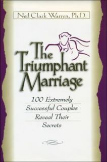 The Triumphant Marriage 100 Extremely Successful Couples Reveal Their 