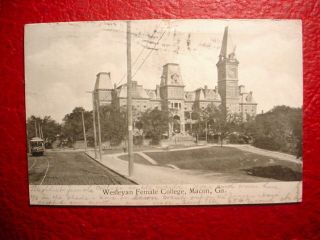 461a 1907 Postcard Wesleyan Female College Macon Ga Georgia