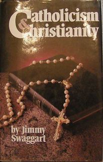 Catholicism and Christianity by Jimmy Swaggart (Hardcover)