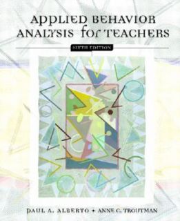 Applied Behavior Analysis for Teachers by Anne C. Troutman and Paul 