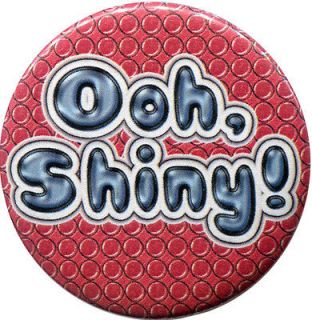 Ooh, Shiny 2.25 Pinback Button Firefly Joss Whedon Kaylee Sci Fi