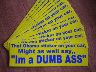 Political democrate republican Romney Im a Dumb ass anti Obama Bumper 