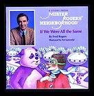 IF WE WERE ALL THE SAME BY FRED ROGERS 1987 MINT MR ROGERS 