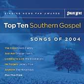 Singing News Fan Awards Top Ten Southern Gospel Songs of 2004 CD, Jul 