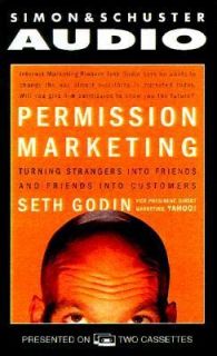 Permission Marketing Turning Strangers into Friends and Friends into 