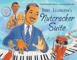 Duke Ellingtons Nutcracker Suite by Anna Harwell Celenza 2011 