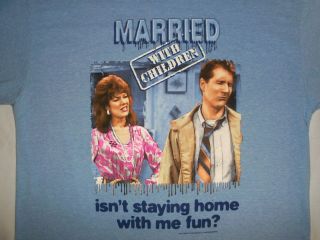   Bundy Isnt Staying Home With Me Fun? Married With Children T Shirt