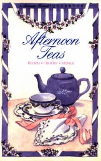 Afternoon Teas Recipes, History, Menus by Pam McKee, Ann Krum and Lin 