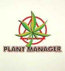 Plant Manager Funny SS/LS T Shirts Pot Weed Marijuana