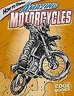 How to Draw Amazing Motorcycles (Edge Books Drawing Cool Stuff 