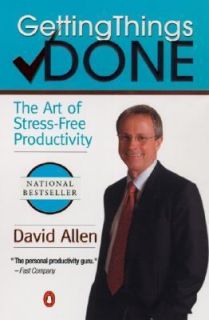 Getting Things Done The Art of Stress Free Productivity by David Allen 