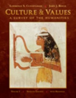 Culture and Values Vol. 1 A Survey of the Humanities by John J. Reich 