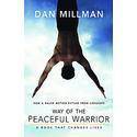 Way of the Peaceful Warrior  A Book That Changes Lives by Dan Millman 
