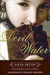 Devil Water by Anya Seton, Philippa Gregory 2007, Paperback, Reprint 